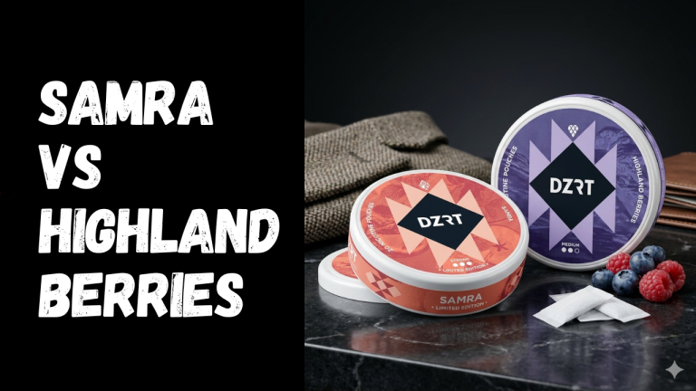 DZRT Samra vs. Highland Berries: Which Pouch Flavor Wins?