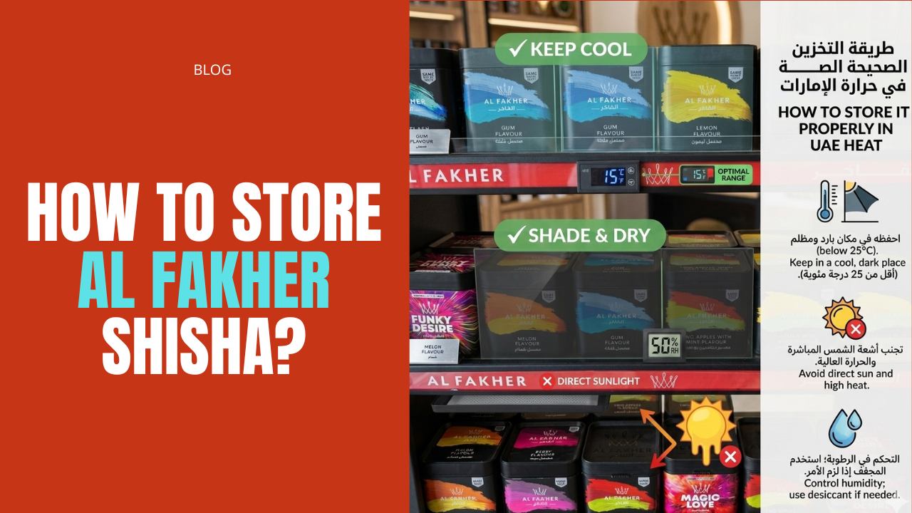 How to Properly Store Al Fakher Shisha to Keep It Fresh in UAE Climate 7 How to Properly Store Al Fakher Shisha to Keep It Fresh in UAE Climate