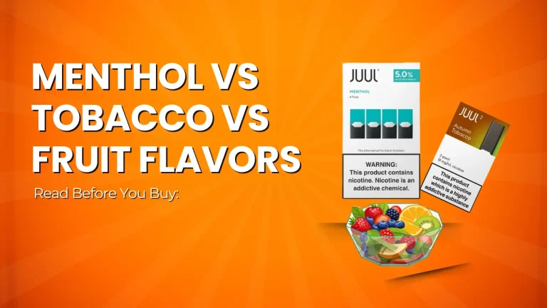 JUUL's Menthol vs Tobacco vs Fruit Flavors What’s the Difference (2026 Guide)