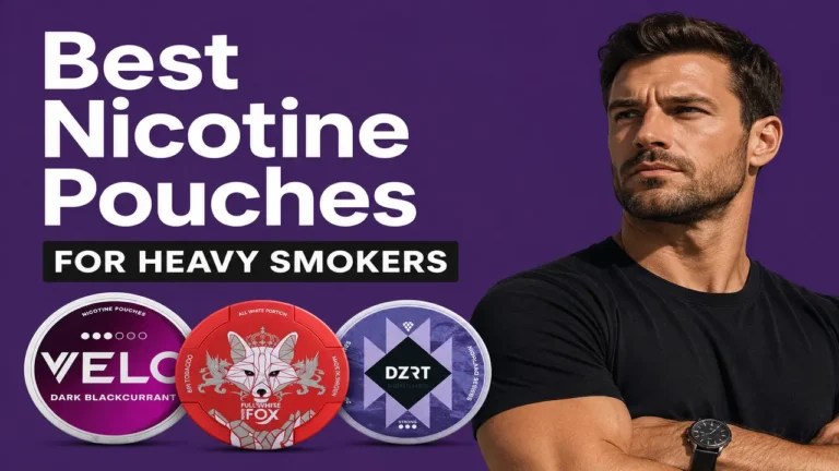 Best Nicotine Pouches for Heavy Smokers in UAE