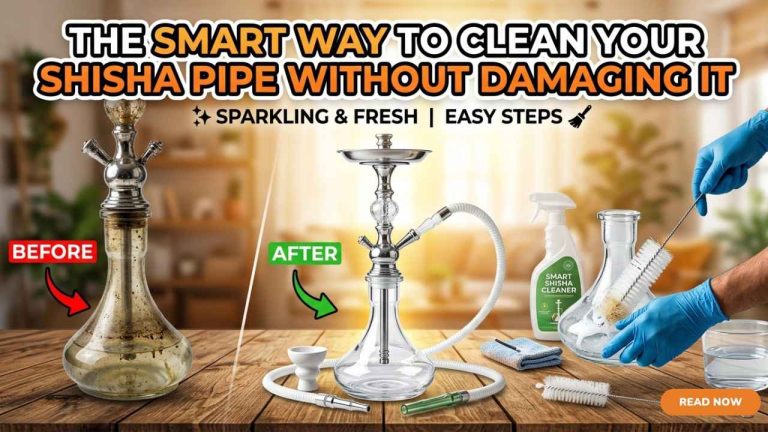 The Smart Way to Clean Your Shisha Pipe Without Damaging It